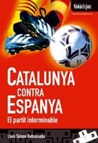 CATALUNYA CONTRA ESPANYA | 9788497915724 | LLUÍS SIMON RABASSEDA | Llibreria La Gralla | Librería online de Granollers