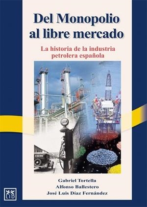 DEL MONOPOLIO AL LIBRE MERCADO | 9788488717320 | TORTELLA, GABRIEL/ BALLESTERO, ALFONSO | Llibreria La Gralla | Librería online de Granollers