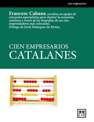 CIEN EMPRESARIOS CATALANES | 9788488717443 | CABANA, FRANCESC | Llibreria La Gralla | Librería online de Granollers