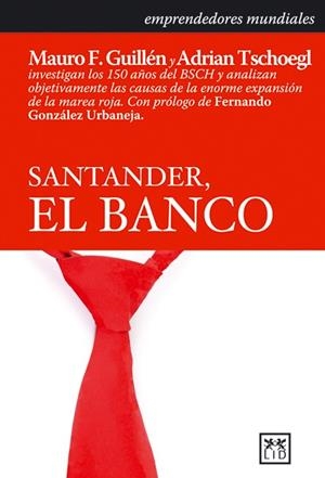 SANTADER EL BANCO (EMPRENDEDORES MUNDIALES) | 9788483560198 | GUILLEM, MAURO F. / TSCHOEGL, ADRIAN | Llibreria La Gralla | Llibreria online de Granollers