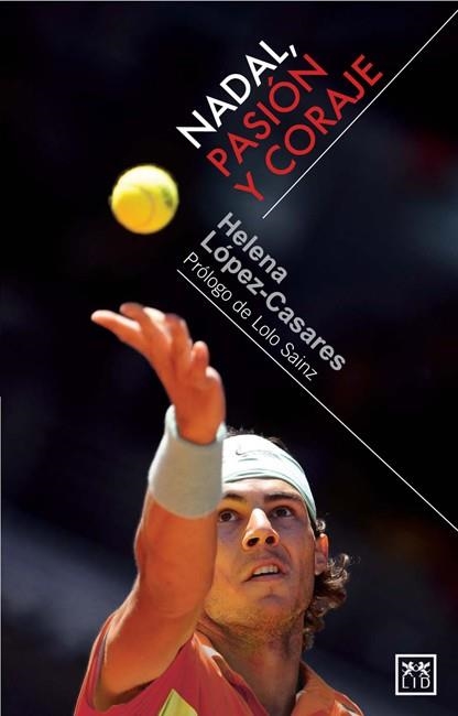 NADAL PASION Y CORAJE | 9788483561607 | LOPEZ CASARES, HELENA | Llibreria La Gralla | Librería online de Granollers