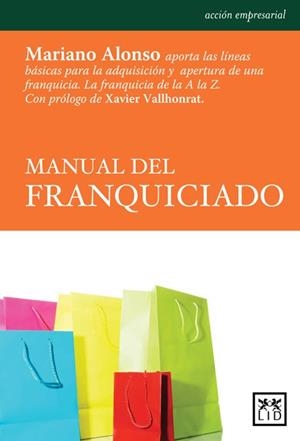 MANUAL DEL FRANQUICIADO | 9788483560785 | ALONSO, MARIANO | Llibreria La Gralla | Librería online de Granollers