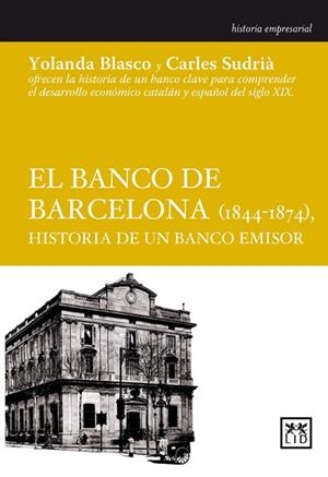 BANCO DE BARCELONA, EL (1844-1874). HISTORIA DE UN BANCO EMISOR | 9788483561102 | BLASCO, YOLANDA; SUDRIA, CARLES | Llibreria La Gralla | Librería online de Granollers