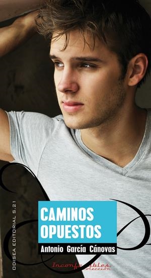 CAMINOS OPUESTOS | 9788415294573 | GARCÍA CÁNOVAS, ANTONIO | Llibreria La Gralla | Librería online de Granollers