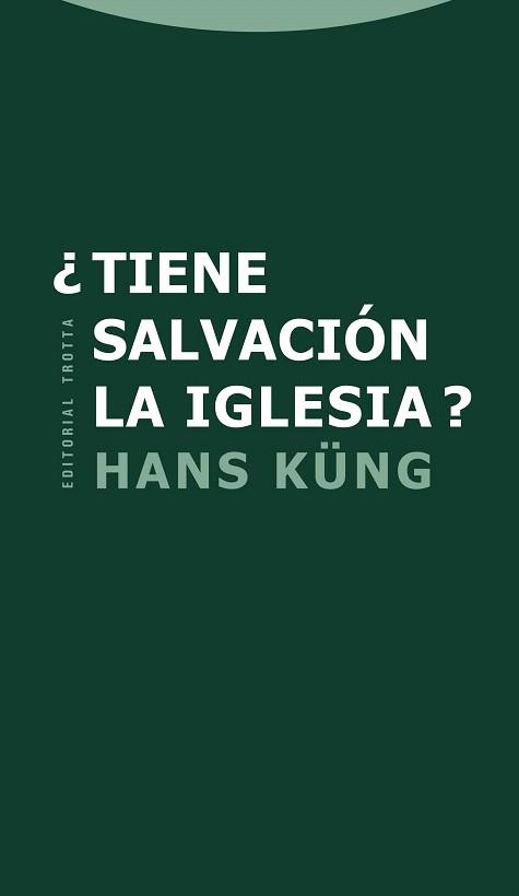 TIENE SALVACIÓN LA IGLESIA? | 9788498793703 | KÜNG, HANS | Llibreria La Gralla | Llibreria online de Granollers