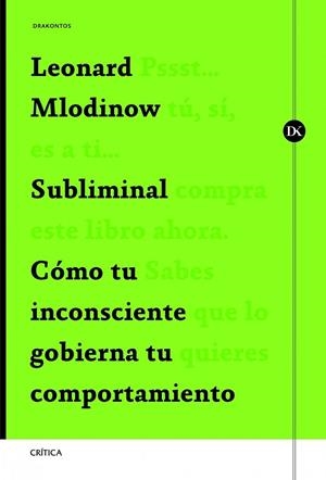 SUBLIMINAL COMO TU INCONSCIENTE GOBIERNA TU COMPORTAMIENTO | 9788498925388 | MLODINOW, LEONARD | Llibreria La Gralla | Librería online de Granollers