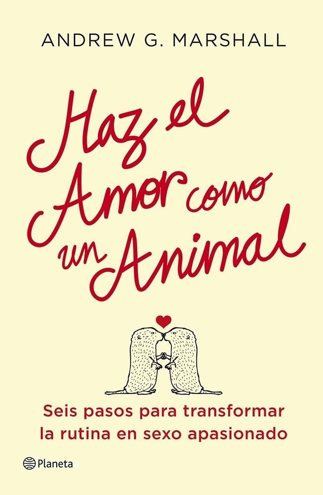 HAZ EL AMOR COMO UN ANIMAL | 9788408112051 | MARSHALL, ANDREW G. | Llibreria La Gralla | Llibreria online de Granollers