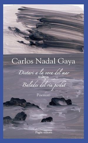 DIETARI VORA EL MAR / BALADES DEL RIU PERDUT | 9788499751504 | NADAL GAYA, CARLOS | Llibreria La Gralla | Librería online de Granollers
