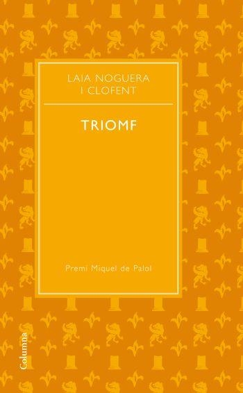 TRIOMF (PREMI MIQUEL DE PALOL) | 9788466411172 | NOGUERA I CLOFENT, LAIA | Llibreria La Gralla | Librería online de Granollers