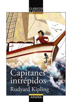 CAPITANES INTRÉPIDOS (CLÁSICOS A MEDIDA) | 9788467840087 | KIPLING, RUDYARD | Llibreria La Gralla | Librería online de Granollers
