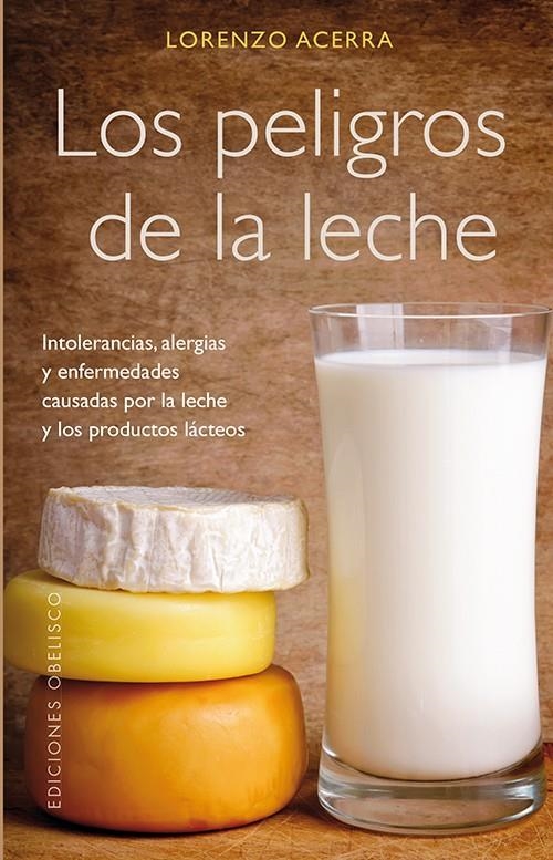 PELIGROS DE LA LECHE, LOS | 9788497779272 | ACERRA, LORENZO | Llibreria La Gralla | Llibreria online de Granollers