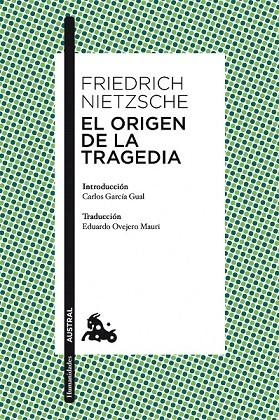 ORIGEN DE LA TRAGEDIA, EL (AUSTRAL HUMANIDADES 498) | 9788467025408 | NIETZSCHE, F.  | Llibreria La Gralla | Llibreria online de Granollers