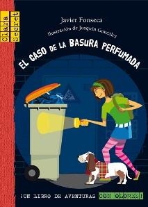 CASO DE LA BASURA PERFUMADA, (CLARA SECRET,1) | 9788479423490 | FONSECA, JAVIER | Llibreria La Gralla | Llibreria online de Granollers