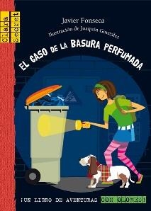 CASO DE LA BASURA PERFUMADA, (CLARA SECRET,1) | 9788479423490 | FONSECA, JAVIER | Llibreria La Gralla | Librería online de Granollers