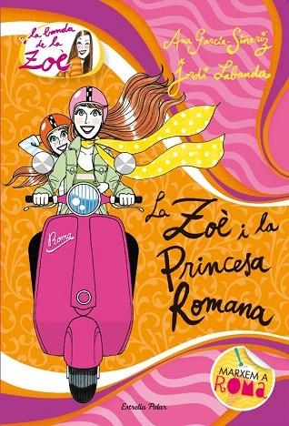 ZOÈ I LA PRINCESA ROMANA, LA | 9788415790006 | GARCIA SIÑERIZ, ANA / LABANDA, JORDI | Llibreria La Gralla | Librería online de Granollers