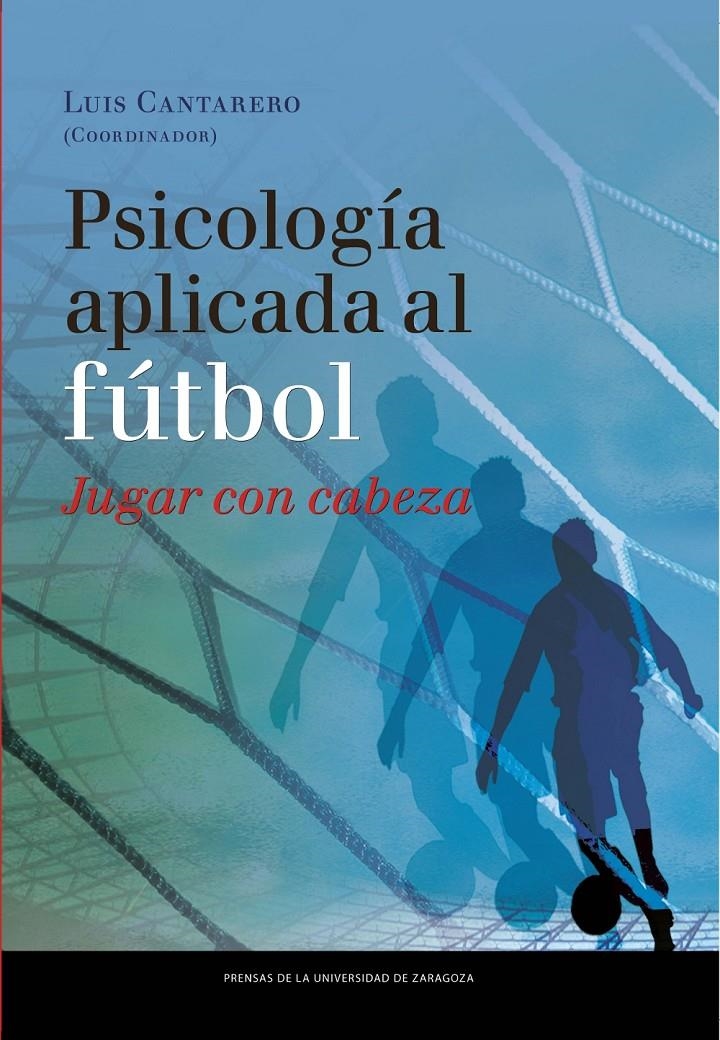 PSICOLOGÍA APLICADA AL FÚTBOL | 9788415770152 | CANTARERO, LUIS (COORD.) | Llibreria La Gralla | Librería online de Granollers