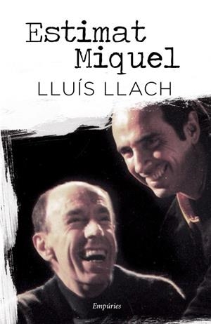 ESTIMAT MIQUEL | 9788497878388 | LLACH, LLUÍS | Llibreria La Gralla | Librería online de Granollers