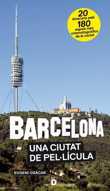 BARCELONA UNA CIUTAT DE PEL·LÍCULA | 9788493870287 | OSÁCAR, EUGENI | Llibreria La Gralla | Llibreria online de Granollers