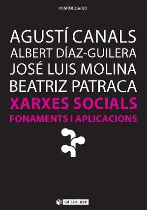 XARXES SOCIALS.FONAMENTS I APLICACIONS | 9788490299869 | CANALS, AGUSTÍ I D'ALTRES | Llibreria La Gralla | Librería online de Granollers