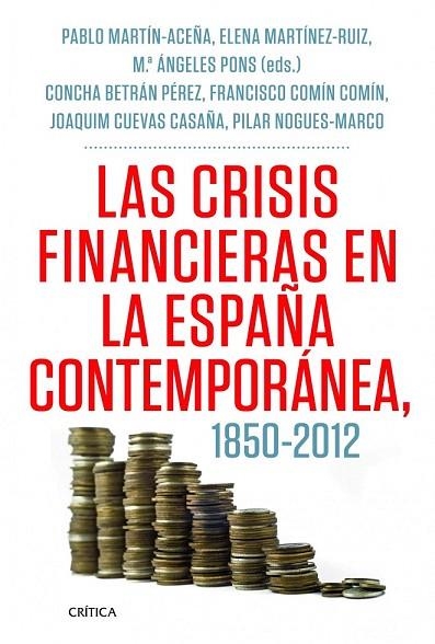 CRISIS FINANCIERAS EN LA ESPAÑA CONTEMPORÁNEA 1850-2012, LAS | 9788498925418 | AA.VV. | Llibreria La Gralla | Librería online de Granollers