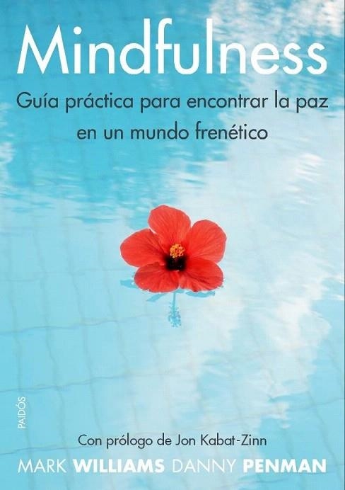 MINDFULNESS. GUÍA PRÁCTICA PARA ENCONTRAR LA PAZ EN UN MUNDO FRENÉTICO | 9788449328688 | WILLIAMS, MARK ; PENMAN, DANNY | Llibreria La Gralla | Librería online de Granollers