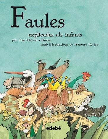 FAULES EXPLICADES ALS INFANTS | 9788468308807 | NAVARRO DURÁN, ROSA | Llibreria La Gralla | Librería online de Granollers