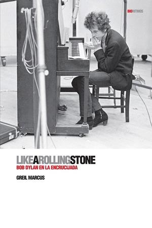 LIKE A ROLLING STONE. BOB DYLAN EN LA ENCRUCIJADA | 9788496879515 | MARCUS, GREIL | Llibreria La Gralla | Librería online de Granollers