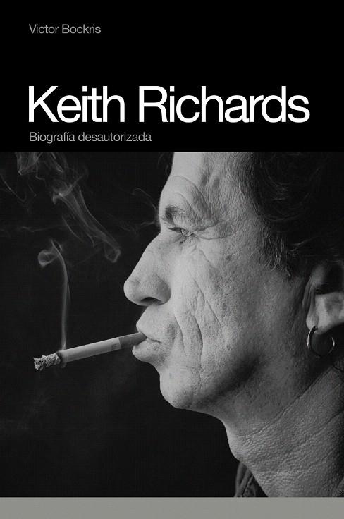 KEITH RICHARDS. BIOGRAFIA DESAUTORIZADA | 9788496879423 | BOCKRIS, ADAM | Llibreria La Gralla | Librería online de Granollers