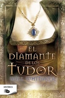 DIAMANTE DE LOS TUDOR, EL (B DE BOLSILLO HISTÓRICA) | 9788498727906 | WHITAKER, WILL | Llibreria La Gralla | Librería online de Granollers