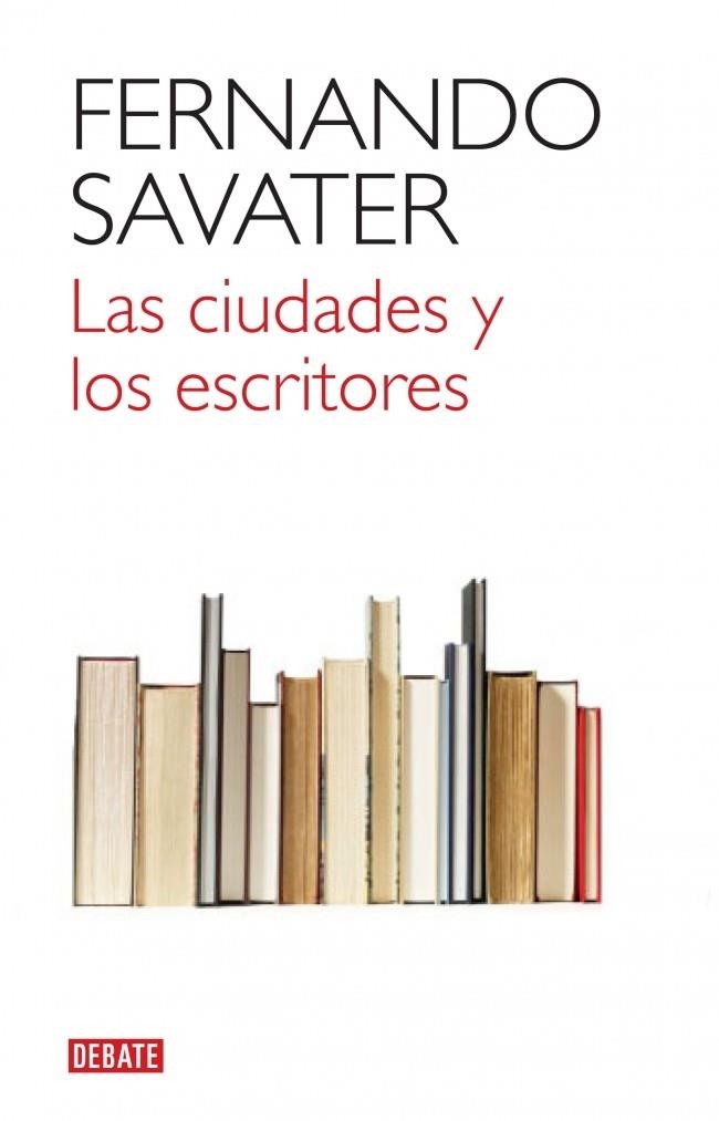 CIUDADES Y LOS ESCRITORES, LAS | 9788499920832 | SAVATER, FERNANDO | Llibreria La Gralla | Llibreria online de Granollers