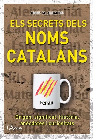 SECRETS DELS NOMS CATALANS, ELS | 9788493925192 | ALBAIGÈS, JOSEP M. | Llibreria La Gralla | Llibreria online de Granollers