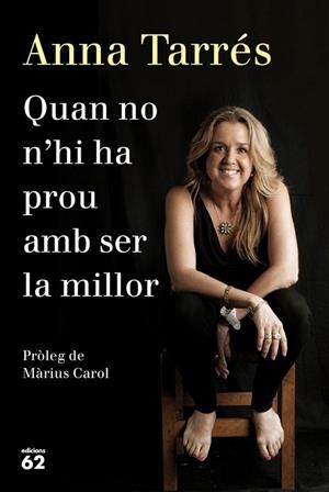 QUAN NO N'HI HA PROU AMB SER LA MILLOR | 9788429771077 | TARRÉS, ANNA | Llibreria La Gralla | Librería online de Granollers