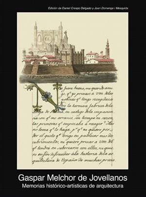 MEMORIAS HISTÓRICO-ARTÍSTICAS DE ARQUITECTURA (1805-1808) | 9788446029274 | JOVELLANOS, GASPAR MELCHOR DE | Llibreria La Gralla | Llibreria online de Granollers