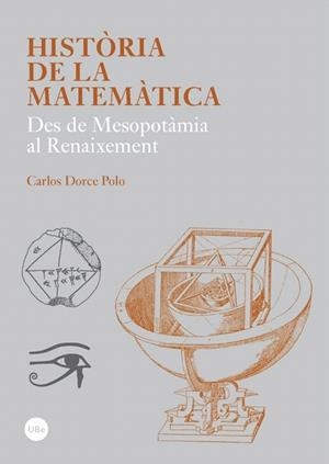 HISTÒRIA DE LA MATEMÀTICA. DES DE MESOPOTÀMIA AL RENAIXEMENT | 9788447536832 | DORCE I POLO, CARLES | Llibreria La Gralla | Llibreria online de Granollers