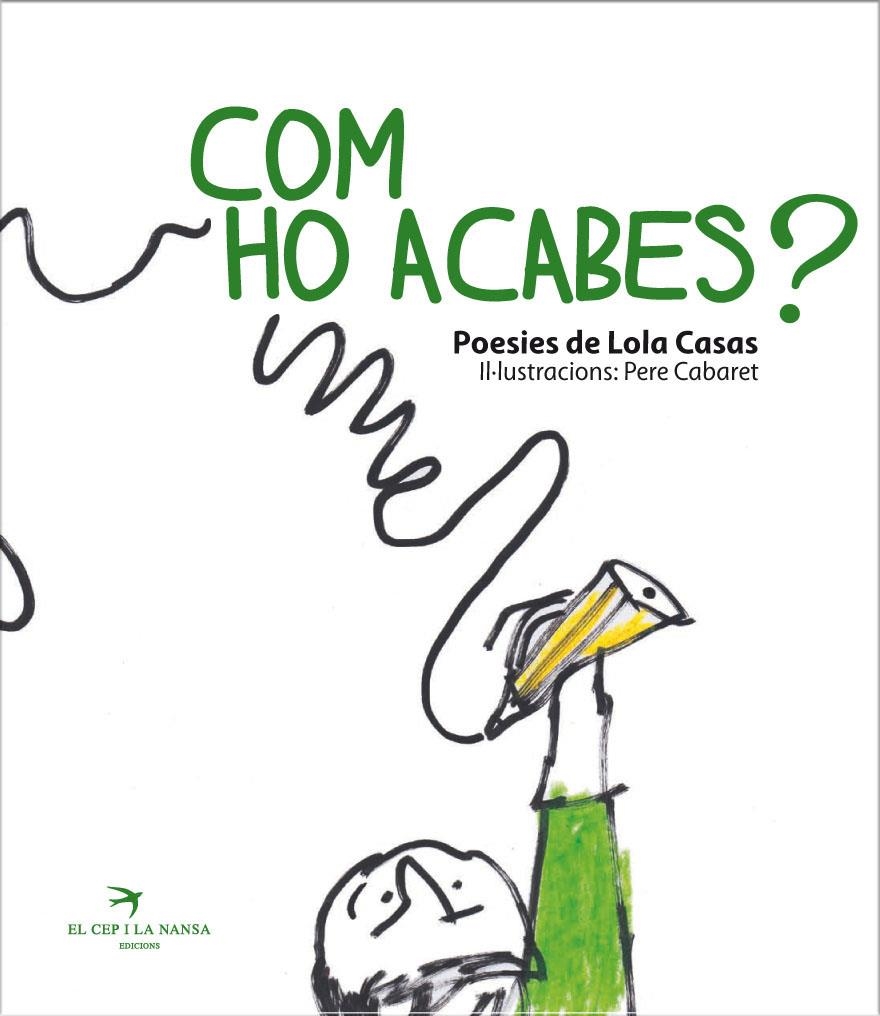 COM HO ACABES? | 9788492745661 | CASAS, LOLA / CABARET, PERE (IL) | Llibreria La Gralla | Llibreria online de Granollers
