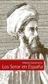 SEROR EN ESPAÑA, LOS | 9788496885837 | GARCIA SEROR, ANTONIO | Llibreria La Gralla | Librería online de Granollers