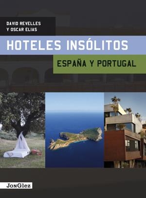 HOTELES INSOLITOS ESPAÑA Y PORTUGAL | 9782915807882 | REVELLES, DAVID; ELIAS, OSCAR | Llibreria La Gralla | Librería online de Granollers