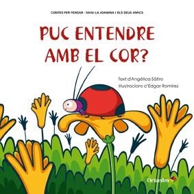 PUC ENTENDRE AMB EL COR? | 9788499212562 | SATIRO, ANGELICA / RAMIREZ, EDGAR | Llibreria La Gralla | Llibreria online de Granollers