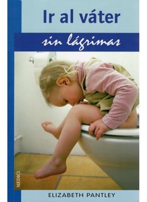IR AL VÁTER SIN LÁGRIMAS | 9788497990820 | PANTLEY, ELIZABETH | Llibreria La Gralla | Librería online de Granollers