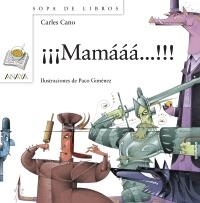 MAMÁÁÁ!!! (SOPA DE LIBROS 4 AÑOS) | 9788467828962 | CANO, CARLES | Llibreria La Gralla | Llibreria online de Granollers