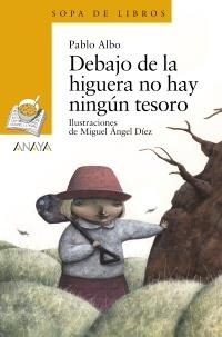 DEBAJO DE LA HIGUERA NO HAY NINGÚN TESORO (SOPA DE LIBROS 143) | 9788466793049 | ALBO, PABLO | Llibreria La Gralla | Llibreria online de Granollers