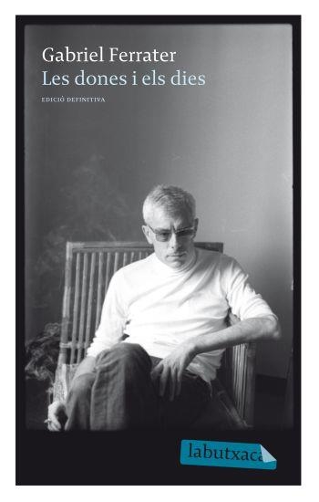DONES I ELS DIES, LES (EDICIÓ DEFINITIVA) (LABUTXACA) | 9788499301365 | FERRATER, GABRIEL | Llibreria La Gralla | Librería online de Granollers