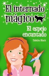 ESPEJO ENCANTADO, EL (INTERNADO MÁGICO 6, EL) | 9788466794770 | BLACK, TABITHA | Llibreria La Gralla | Llibreria online de Granollers