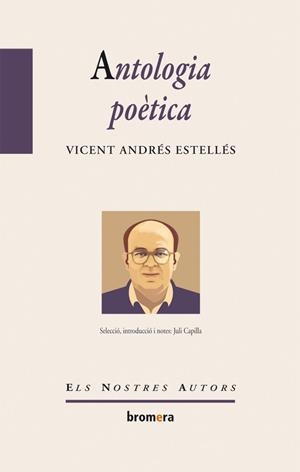 ANTOLOGIA POETICA. VICENT ANDRES ESTELLES | 9788498243284 | ANDRES ESTELLES, VICENT | Llibreria La Gralla | Librería online de Granollers