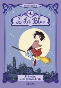 HECHIZO DE LA PRIMERA BRUJA, EL (LEILA BLUE, 1) | 9788467829204 | DUBINI, MIRIAM | Llibreria La Gralla | Librería online de Granollers