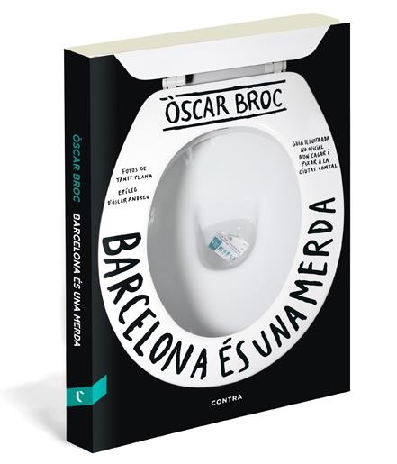 BARCELONA ÉS UNA MERDA. GUIA IL·LUSTRADA NO OFICIAL D'ON CAGAR I PIXAR A LA CIUTAT COMTAL | 9788493985042 | BROC BOLUDA, ÒSCAR | Llibreria La Gralla | Llibreria online de Granollers