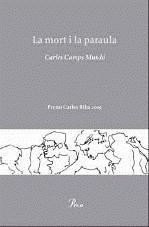 MORT I LA PARAULA, LA (PREMI CARLES RIBA 2009) | 9788482565866 | CAMPS MUNDO, CARLES | Llibreria La Gralla | Llibreria online de Granollers