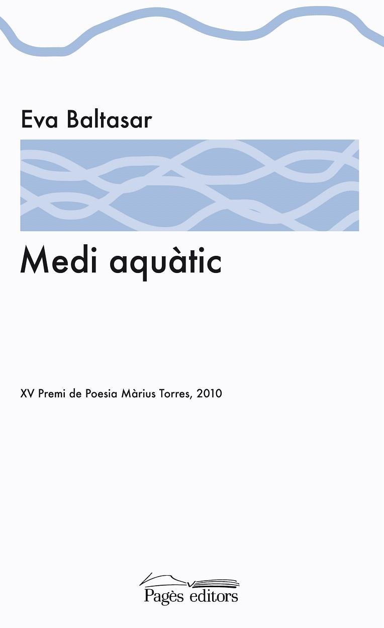 MEDI AQUÀTIC (XV PREMI DE POESIA MÀRIUS TORRES,2010) | 9788499751221 | BALTASAR, EVA | Llibreria La Gralla | Llibreria online de Granollers