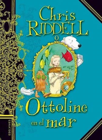 OTTOLINE EN EL MAR | 9788426380708 | RIDDELL, CHRIS | Llibreria La Gralla | Llibreria online de Granollers