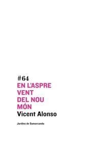 EN L'ASPRE VENT DEL NOU MON | 9788497664219 | ALONSO, VICENT | Llibreria La Gralla | Llibreria online de Granollers